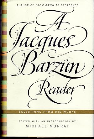 Immagine del venditore per A Jacques Barzun Reader: Selections from His Works venduto da Dorley House Books, Inc.