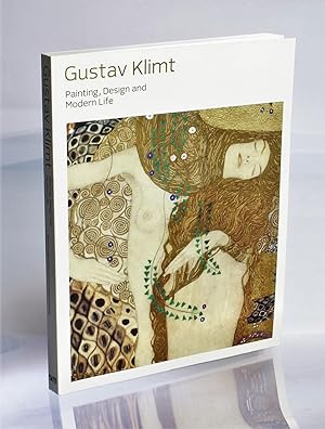Seller image for Gustav Klimt: Painting, Design and Modern Life for sale by George Longden