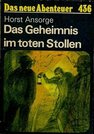 Seller image for Das Geheimnis im toten Stollen. Das neue Abenteuer 436. for sale by Antiquariat Liberarius - Frank Wechsler