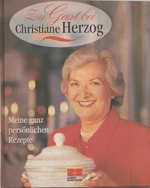 Bild des Verkufers fr Zu Gast bei Christiane Herzog. Meine ganz persnlichen Rezepte. zum Verkauf von Ant. Abrechnungs- und Forstservice ISHGW