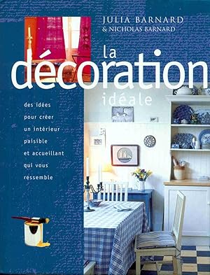 Bild des Verkufers fr La dcoration idale zum Verkauf von dansmongarage