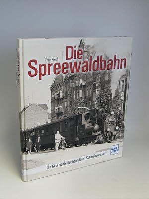 Bild des Verkufers fr Die Spreewaldbahn Die Geschichte der legendren Schmalspurbahn zum Verkauf von Antiquariat Foertsch