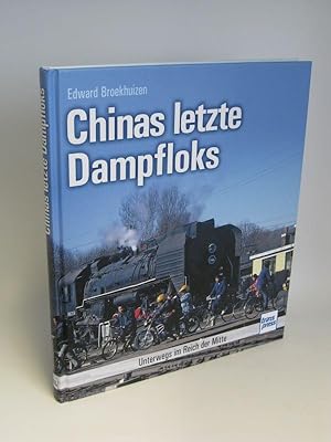 Chinas letzte Dampfloks Unterwegs im Reich der Mitte