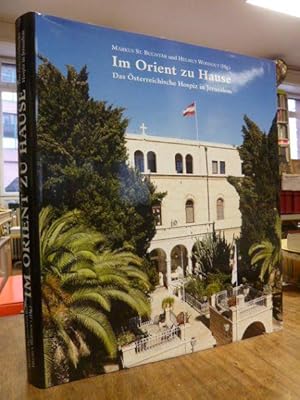 Im Orient zu Hause - Das Österreichische Hospiz in Jerusalem, (signiert), Fotograf: Georg Schnell...