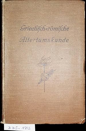 Griechisch-roemische Altertumskunde : Ein Hilfsbuch fuer den Unterricht. Unter Mitwirkung von Th....