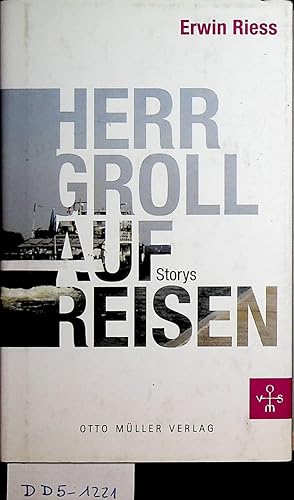 Bild des Verkufers fr Herr Groll auf Reisen : Storys zum Verkauf von ANTIQUARIAT.WIEN Fine Books & Prints