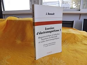 Exercices D'Electromagnétisme 2 Magnétostatique et induction Equations de Maxwell et ondes électr...