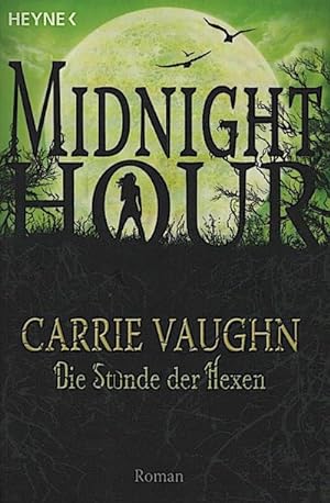 Immagine del venditore per Vaughn, Carrie: Midnight hour, Teil: 4., Die Stunde der Hexen Roman. Deutsche Erstausgabe venduto da Schrmann und Kiewning GbR