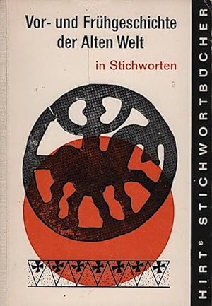 Vor- und Frühgeschichte der Alten Welt in Stichworten / Hans-Günter Buchholz