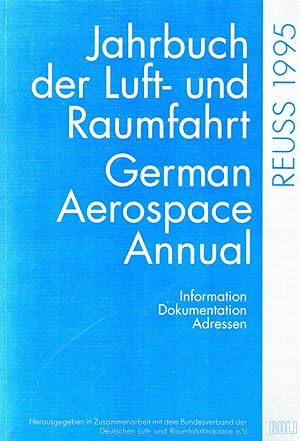 Jahrbuch der Luft- und Raumfahrt. German Aerospace Annual. Information - Dokumentation - Adressen...