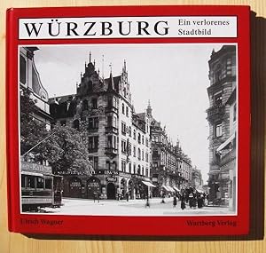 Bild des Verkufers fr Wrzburg : ein verlorenes Stadtbild zum Verkauf von Versandantiquariat Manuel Weiner