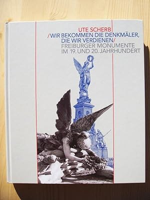 Bild des Verkufers fr Wir bekommen die Denkmler, die wir verdienen" : Freiburger Monumente im 19. und 20. Jahrhundert zum Verkauf von Versandantiquariat Manuel Weiner