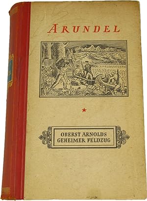 Arundel. Der Freiheitsroman Amerikas. 1. Band. Oberst Arnolds geheimer Feldzug gegen Quebeck.,