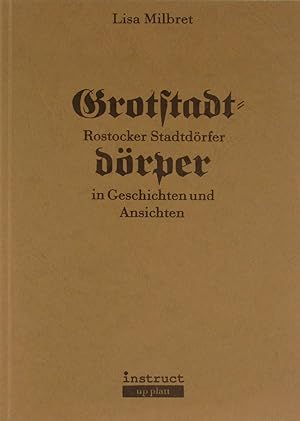Seller image for Grotstadtdrper. Rostocker Stadtdrfer in Geschichten und Ansichten., for sale by Versandantiquariat Hbald