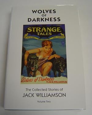 Wolves of Darkness: The Collected Stories of Jack Williamson, Volume Two