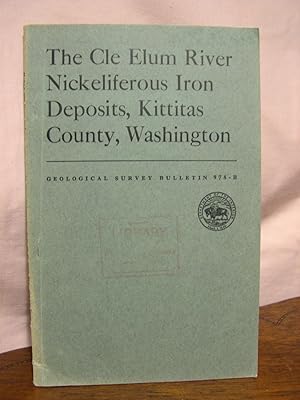 Seller image for THE CLE ELUM RIVER NICKELIFEROUS IRON DPOSITS, KITTITAS COUNTY, WASHINGTON; GEOLOGICAL SURVEY BULLETIN 978-B for sale by Robert Gavora, Fine & Rare Books, ABAA