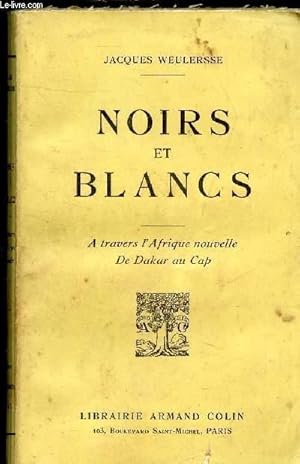 Image du vendeur pour NOIRS ET BLANCS - A TRAVERS L'AFRIQUE NOUVELLE DE DAKR AU CAP. mis en vente par Le-Livre
