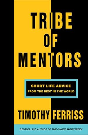 Bild des Verkufers fr Tribe of Mentors : Short Life Advice from the Best in the World zum Verkauf von AHA-BUCH GmbH