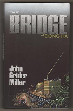 Seller image for THE BRIDGE AT DONG HA for sale by Champ & Mabel Collectibles