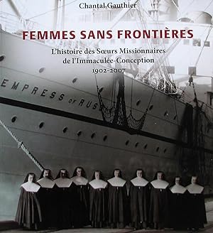 Femmes sans frontières : L'histoire des Soeurs Missionnaires de l'Immaculée-Conception 1902-2007
