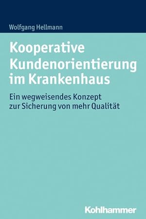 Seller image for Kooperative Kundenorientierung im Krankenhaus Ein wegweisendes Konzept zur Sicherung von mehr Qualitt for sale by primatexxt Buchversand