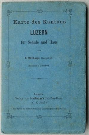 Bild des Verkufers fr Karte des Kantons Luzern [fr Schule und Haus] von F. Mllhaupt, Geograph. Gestochen u. gedruckt in der geographischen u. artistischen Anstalt H. Mllhaupt & Sohn, in Bern. Maasstab [Deckel: Massstab] 1 : 200 000. zum Verkauf von Franz Khne Antiquariat und Kunsthandel