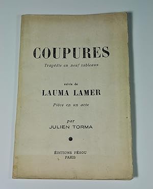 Coupures, tragédie en neuf tableaux, suivie de Lauma Lamer