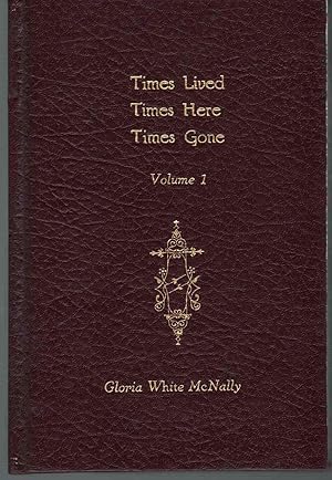Seller image for TIMES LIVED TIMES HERE TIMES GONE Volume 1 for sale by The Avocado Pit