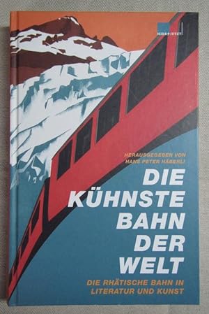 Seller image for Die khnste Bahn der Welt. Die Rhtische Bahn in Literatur und Kunst. for sale by Antiquariat Hanfgarten