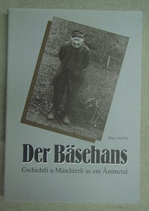 Der Bäsehans. Gschichtli u Müschterli us em Ämmetal. 3. Auflage.