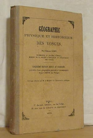 Image du vendeur pour Gographie physique et historique des Vosges. Cinquime dition revue et corrige. mis en vente par Apart