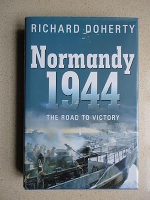 Normandy 1944: The Road to Victory