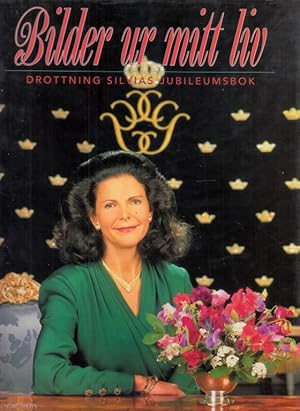 Bild des Verkufers fr Bilder ur mitt liv - Drottning Silvias Jubileumsbok zum Verkauf von Andrea Ardelt