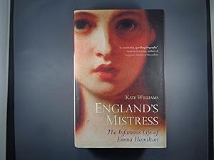 England's Mistress: The Infamous Life of Emma Hamitlon