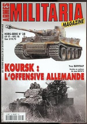 ARMES MILITARIA MAGAZINE. HORS-SERIE No 38. KOURSK: L'OFFENSIVE ALLEMANDE.