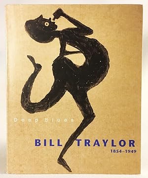 Seller image for Deep Blues : Bill Traylor 1854 - 1949 for sale by Exquisite Corpse Booksellers