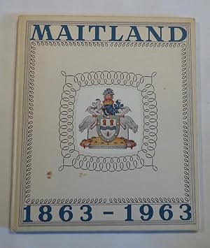 Bild des Verkufers fr Maitland 1863 - 1963 zum Verkauf von Renaissance Books, ANZAAB / ILAB
