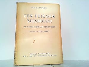 Bild des Verkufers fr Der Flieger Mussolini und sein Werk am Flugwesen. Vorwort von Paolo Orano. zum Verkauf von Antiquariat Ehbrecht - Preis inkl. MwSt.