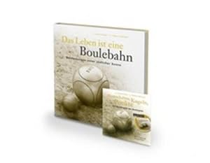 Imagen del vendedor de Das Leben ist eine Boulebahn : Entdeckungen unter sdlicher Sonne a la venta por AHA-BUCH GmbH