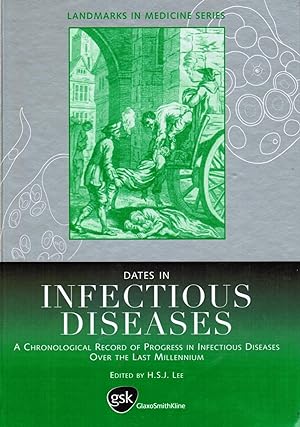 Dates in Infectious Disease: a Chronological Record of Progress in Infectious Diseases over the L...