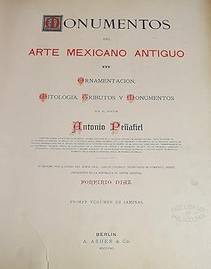 Monumentos del arte Mexicano antiguo, ornamentacion, mitologia, tributos y monumentos (5 volume set)