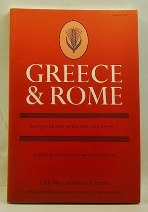 Immagine del venditore per Greece & Rome. Second Series, Volume 49, Number 1 (April 2002) venduto da Cat's Cradle Books