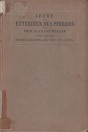 Lehre vom Exterieur des Pferdes oder der Beurteilung des Pferdes nach seiner äusseren Form