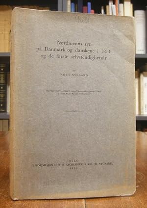 Nordmenns syn pä Danmark og danskene i 1814 og de förste selvstendighetsär.