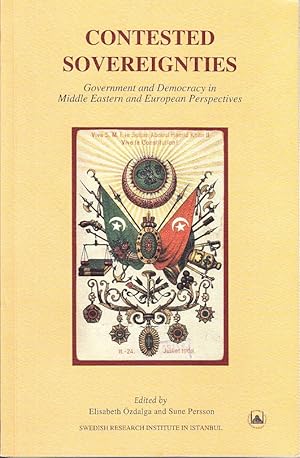 Seller image for Contested Sovereignities. Goernment and Democracy in Middle Eastern and European Perspectives. for sale by Centralantikvariatet