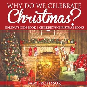 Seller image for Why Do We Celebrate Christmas? Holidays Kids Book - Children's Christmas Books (Paperback or Softback) for sale by BargainBookStores