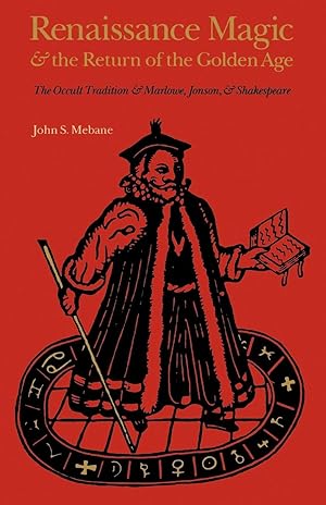 Bild des Verkufers fr Renaissance Magic and the Return of the Golden Age: The Occult Tradition and Marlowe, Jonson, and Shakespeare zum Verkauf von Pali