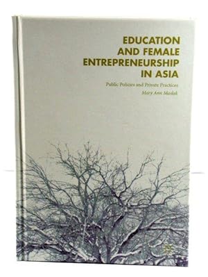 Bild des Verkufers fr Education and Female Entrepreneurship in Asia: Public Policies and Private Practices zum Verkauf von PsychoBabel & Skoob Books