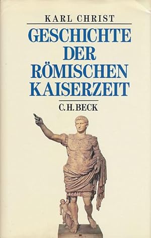 Geschichte der römischen Kaiserzeit. Von Augustus bis zu Konstantin.