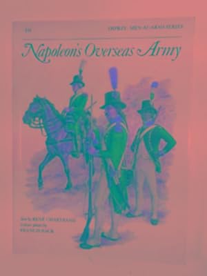 Image du vendeur pour Napoleon's Overseas Army mis en vente par Cotswold Internet Books